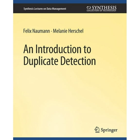 Synthesis Lectures on Data Management An Introduction to Duplicate Detection, (Paperback)