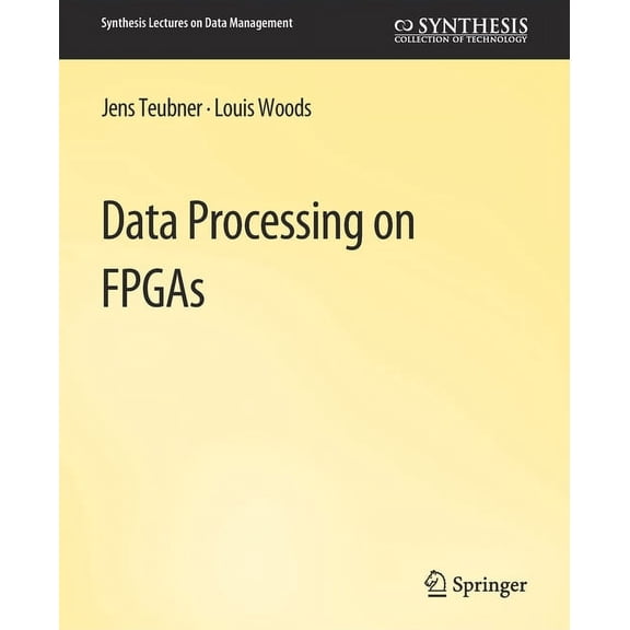 Synthesis Lectures on Data Management Data Processing on FPGAs, (Paperback)
