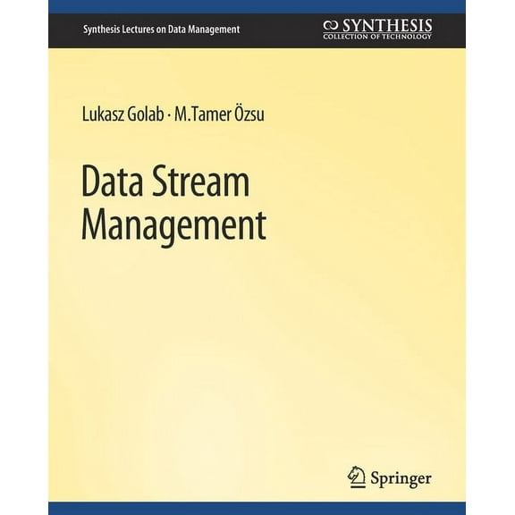 Synthesis Lectures on Data Management Data Stream Management, (Paperback)