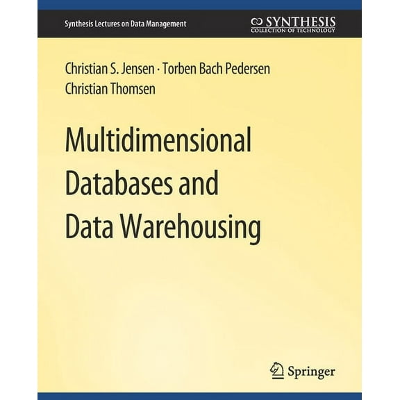 Synthesis Lectures on Data Management Multidimensional Databases and Data Warehousing, (Paperback)