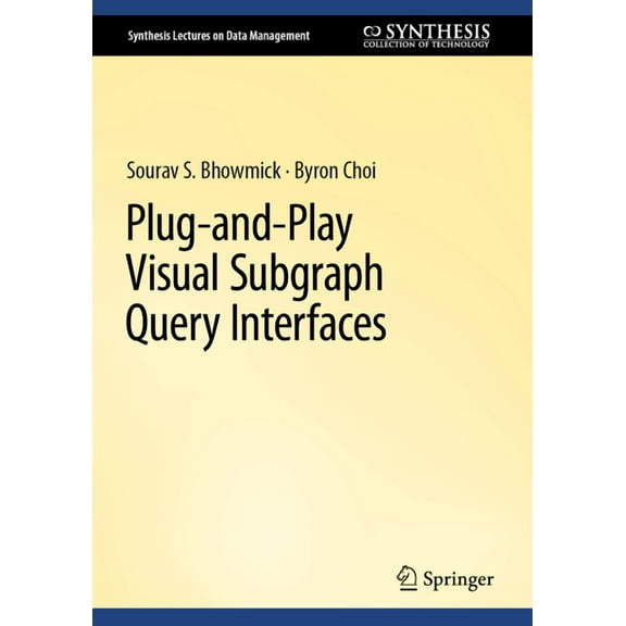 Synthesis Lectures on Data Management Plug-And-Play Visual Subgraph Query Interfaces, (Hardcover)