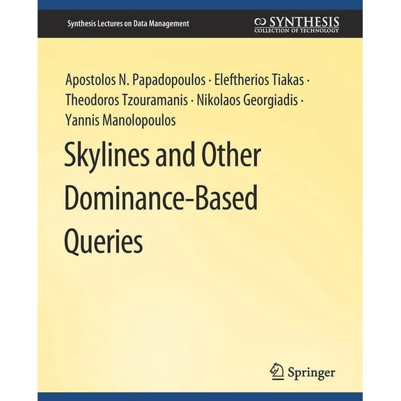 Synthesis Lectures on Data Management Skylines and Other Dominance-Based Queries, (Paperback)