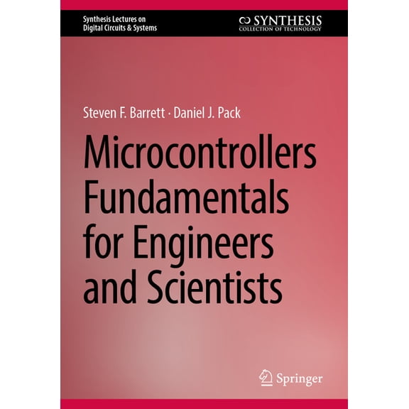 Synthesis Lectures on Digital Circuits & Microcontrollers Fundamentals for Engineers and Scientists, (Hardcover)