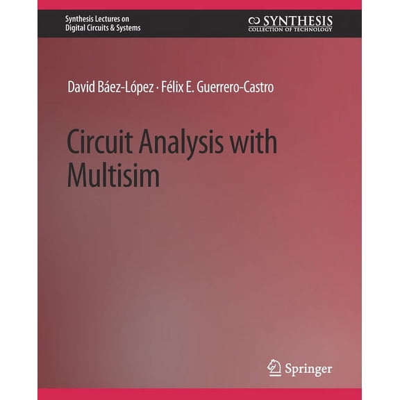 Synthesis Lectures on Digital Circuits & Circuit Analysis with Multisim, (Paperback)