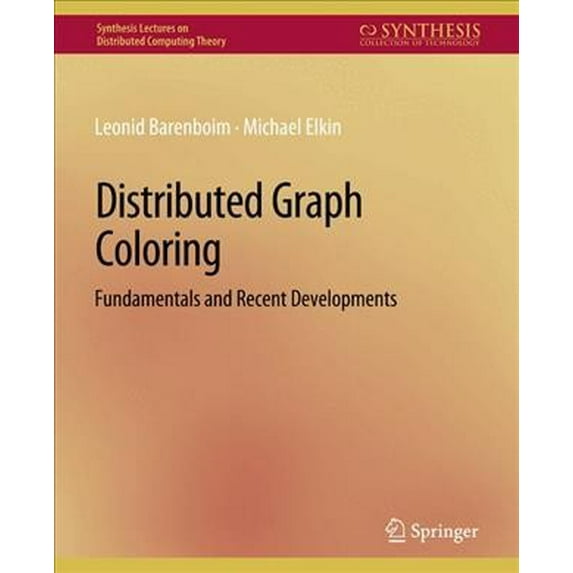 Pre-Owned Synthesis Lectures on Distributed Computing Theory: Distributed Graph Coloring: Fundamentals and Recent Developments (Paperback)