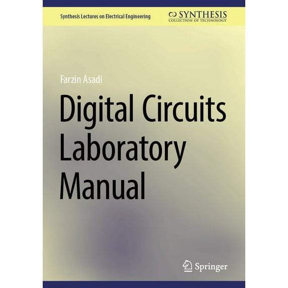 Synthesis Lectures on Electrical Enginee Digital Circuits Laboratory Manual, (Hardcover)