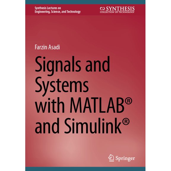 Synthesis Lectures on Engineering, Scien Signals and Systems with Matlab(r) and Simulink(r), (Hardcover)