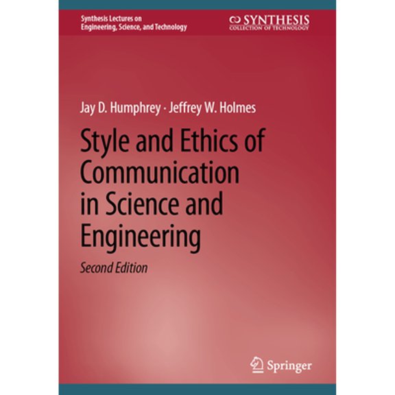 Pre-Owned Synthesis Lectures on Engineering, Science, and Technology: Style and Ethics of Communication in Science and Engineering (Hardcover)
