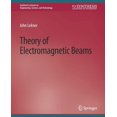 thumbnail image 1 of Synthesis Lectures on Engineering, Scien Theory of Electromagnetic Beams, (Paperback), 1 of 1