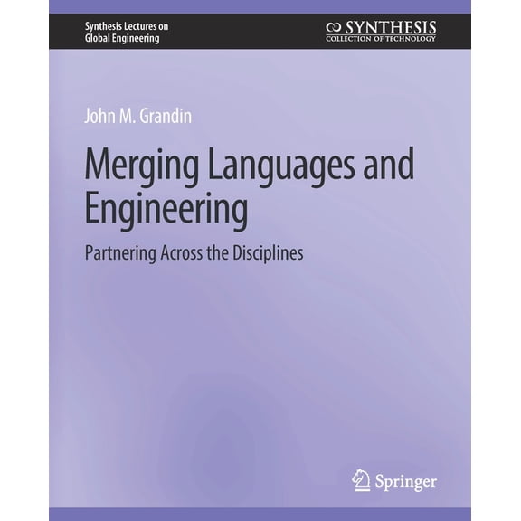 Synthesis Lectures on Global Engineering Merging Languages and Engineering: Partnering Across the Disciplines, (Paperback)