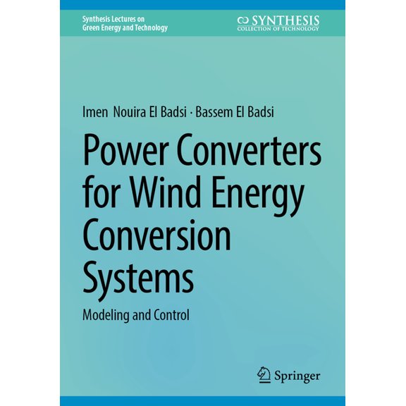 Synthesis Lectures on Green Energy and T Power Converters for Wind Energy Conversion Systems: Modeling and Control, (Hardcover)