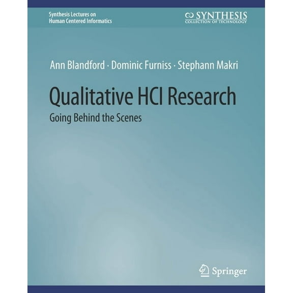 Synthesis Lectures on Human-Centered Inf Qualitative Hci Research: Going Behind the Scenes, (Paperback)