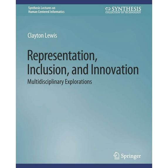 Synthesis Lectures on Human-Centered Inf Representation, Inclusion, and Innovation: Multidisciplinary Explorations, (Paperback)