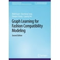 thumbnail image 1 of Synthesis Lectures on Information Concepts, Retrieval, and S: Graph Learning for Fashion Compatibility Modeling (Hardcover), 1 of 1