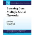 thumbnail image 1 of Learning from Multiple Social Networks (Synthesis Lectures on Information Concepts, Retrieval, and S) (Paperback) 1627054243 9781627054249 Liqiang Nie, Xuemeng Song, Tat-Seng Chua, 1 of 1