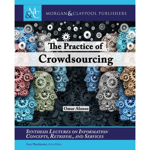 The Practice of Crowdsourcing