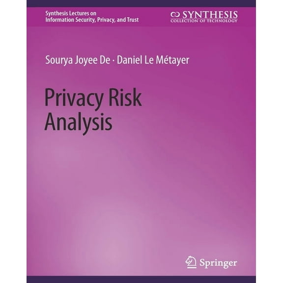 Synthesis Lectures on Information Securi Privacy Risk Analysis, (Paperback)