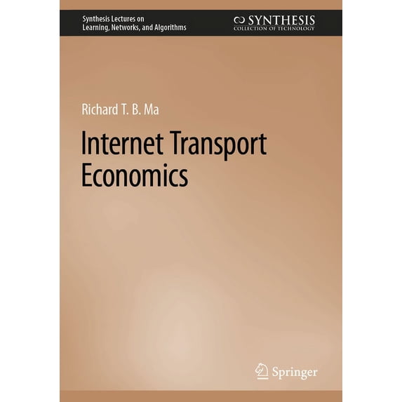 Synthesis Lectures on Learning, Networks Internet Transport Economics, (Hardcover)