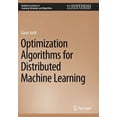 thumbnail image 1 of Synthesis Lectures on Learning, Networks Optimization Algorithms for Distributed Machine Learning, (Paperback), 1 of 1