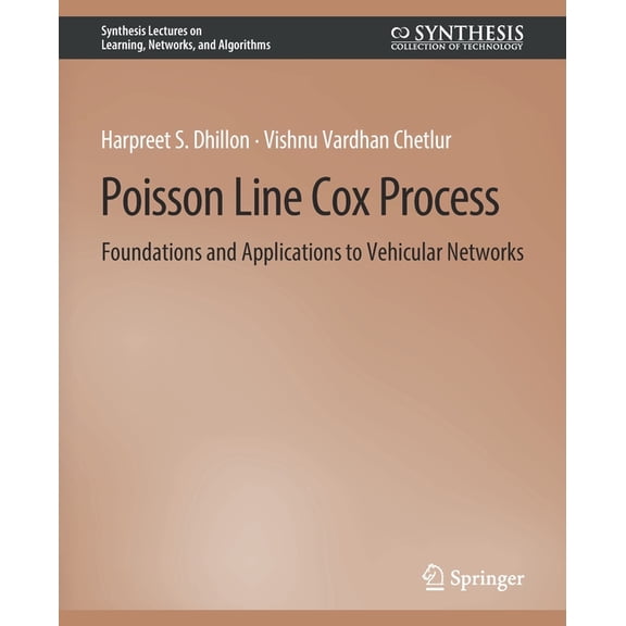 Synthesis Lectures on Learning, Networks Poisson Line Cox Process: Foundations and Applications to Vehicular Networks, (Paperback)