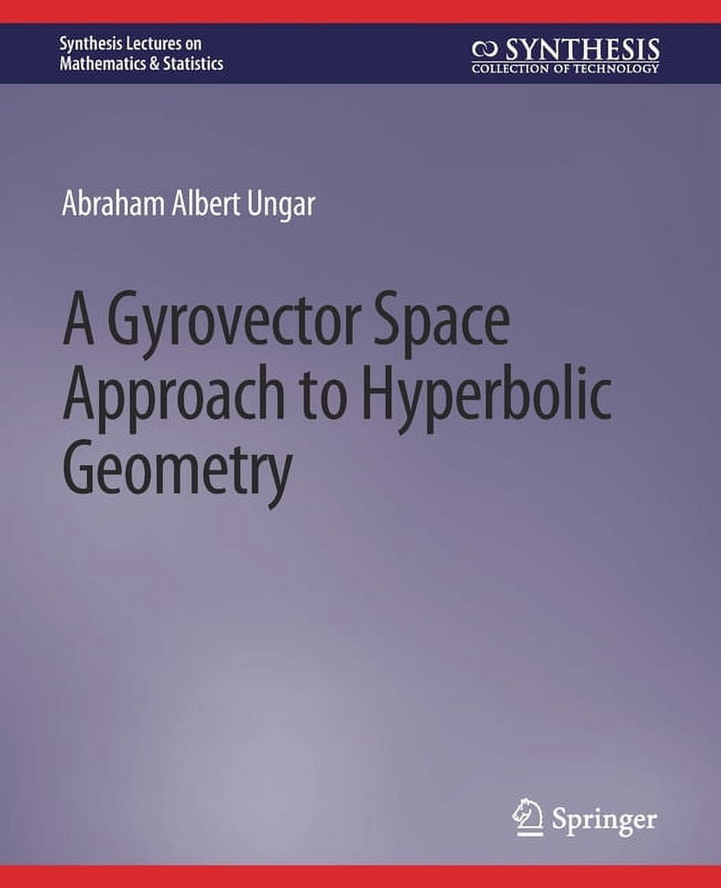 Synthesis Lectures on Mathematics & Stat A Gyrovector Space Approach to ...