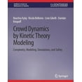 thumbnail image 1 of Synthesis Lectures on Mathematics & Stat Crowd Dynamics by Kinetic Theory Modeling: Complexity, Modeling, Simulations, and Safety, (Paperback), 1 of 1