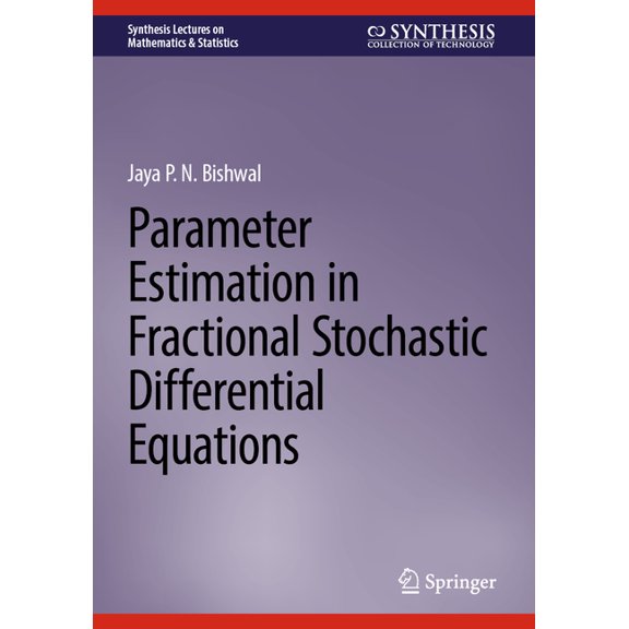 Synthesis Lectures on Mathematics & Stat Parameter Estimation in Fractional Stochastic Differential Equations, (Hardcover)