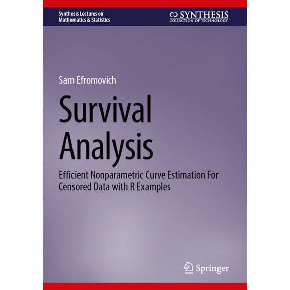 Synthesis Lectures on Mathematics & Survival Analysis: Efficient Nonparametric Curve Estimation for Censored Data with R Examples, (Hardcover)