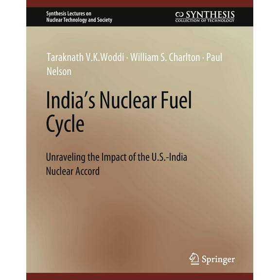 Synthesis Lectures on Nuclear Technology India's Nuclear Fuel Cycle: Unraveling the Impact of the U.S.-India Nuclear Accord, (Paperback)