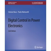 Synthesis Lectures on Power Electronics Digital Control in Power Electronics, 2nd Edition, Paperback