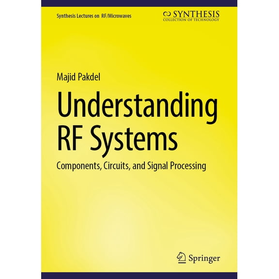 Synthesis Lectures on RF/Microwaves Understanding RF Systems: Components, Circuits, and Signal Processing, (Hardcover)
