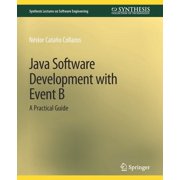 Synthesis Lectures on Software Engineeri Java Software Development with Event B A Practical Guide, Paperback