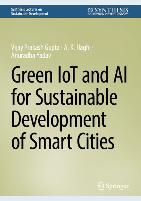 Synthesis Lectures on Sustainable Develo Green Iot and AI for ...
