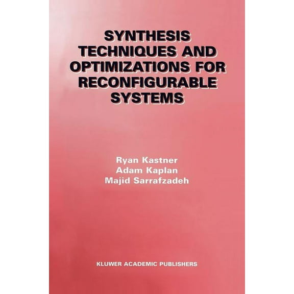 Synthesis Techniques and Optimizations for Reconfigurable Systems, (Paperback)