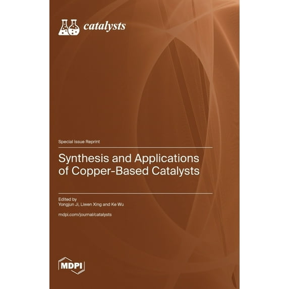 Synthesis and Applications of Copper-Based Catalysts, (Hardcover)