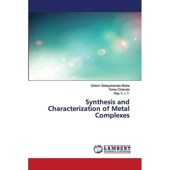 Synthesis and Characterization of Metal Complexes, (Paperback)