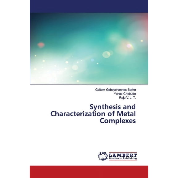 Synthesis and Characterization of Metal Complexes, (Paperback)