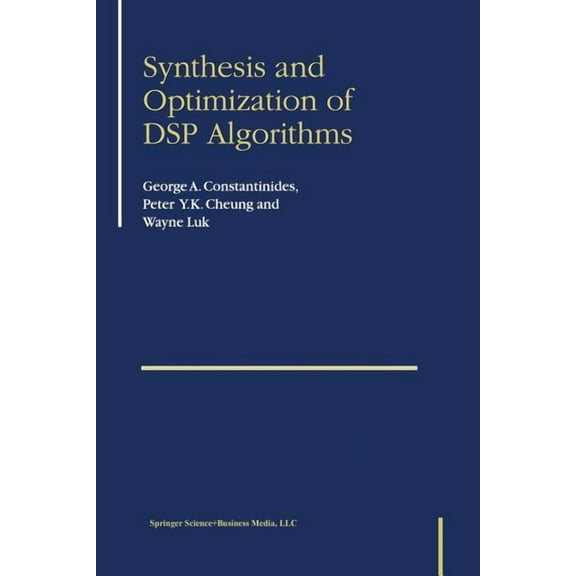 Synthesis and Optimization of DSP Algorithms, (Paperback)