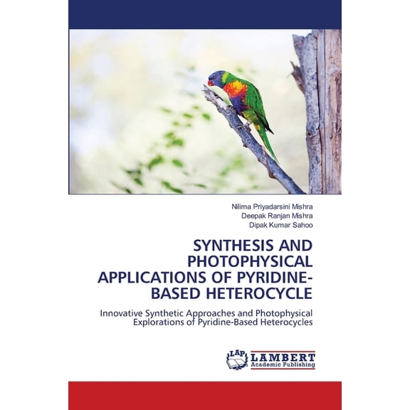 Synthesis and Photophysical Applications of Pyridine-Based Heterocycle, (Paperback)