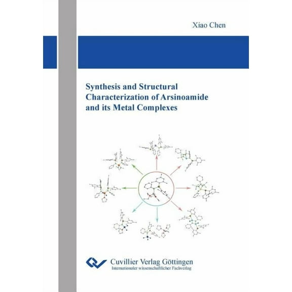 Synthesis and Structural Characterization of Arsinoamide and its Metal Complexes (Paperback)
