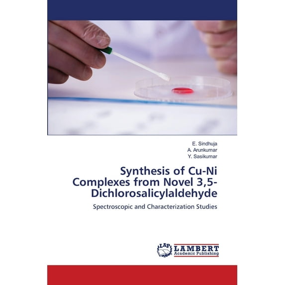 Synthesis of Cu-Ni Complexes from Novel 3,5-Dichlorosalicylaldehyde (Paperback)