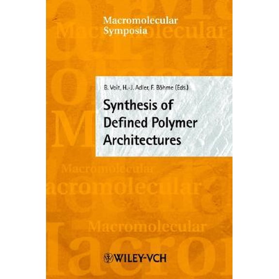 Pre-Owned Synthesis of Defined Polymer Architectures (Macromolecular Symposia)