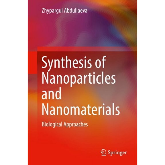 Synthesis of Nanoparticles and Nanomaterials: Biological Approaches, (Hardcover)