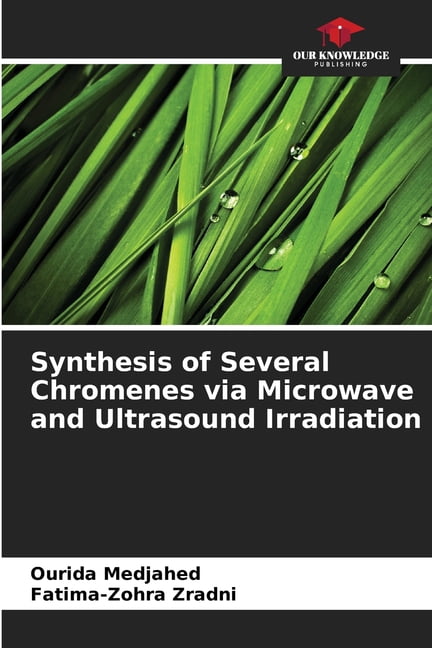 Synthesis of Several Chromenes via Microwave and Ultrasound Irradiation, (Paperback)