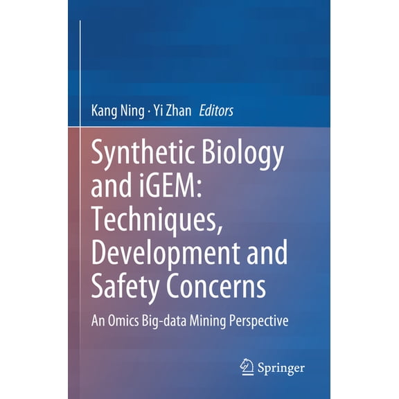 Synthetic Biology and Igem: Techniques, Development and Safety Concerns: An Omics Big-Data Mining Perspective, (Paperback)
