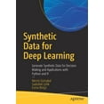 thumbnail image 1 of Synthetic Data for Deep Learning: Generate Synthetic Data for Decision Making and Applications with Python and R, (Paperback), 1 of 1