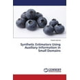 thumbnail image 1 of Synthetic Estimators Using Auxiliary Information in Small Domains (Paperback), 1 of 1