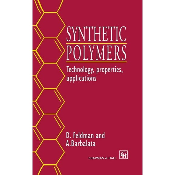 Synthetic Polymers: Technology, Properties, Applications, (Hardcover)