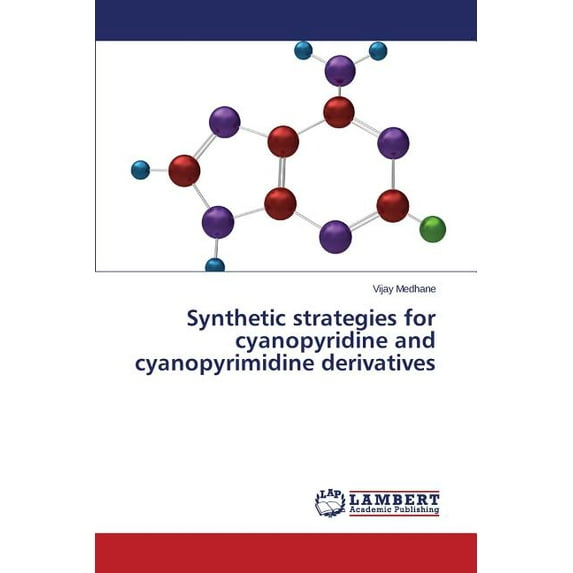 Synthetic strategies for cyanopyridine and cyanopyrimidine derivatives (Paperback)