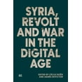thumbnail image 1 of Syria, Revolt and War in the Digital Age, (Hardcover), 1 of 1